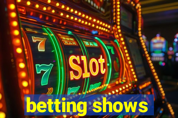 betting shows