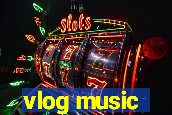 vlog music