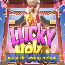 casa de swing belem