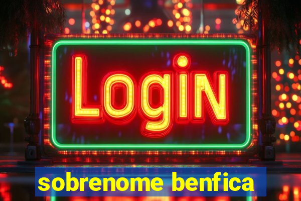 sobrenome benfica