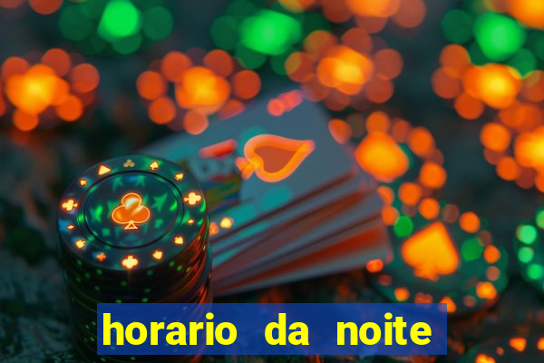 horario da noite fortune tiger