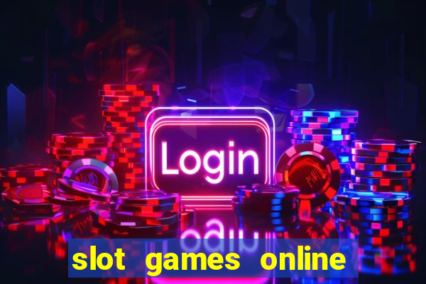 slot games online free no download