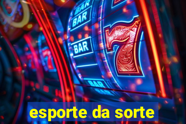 esporte da sorte