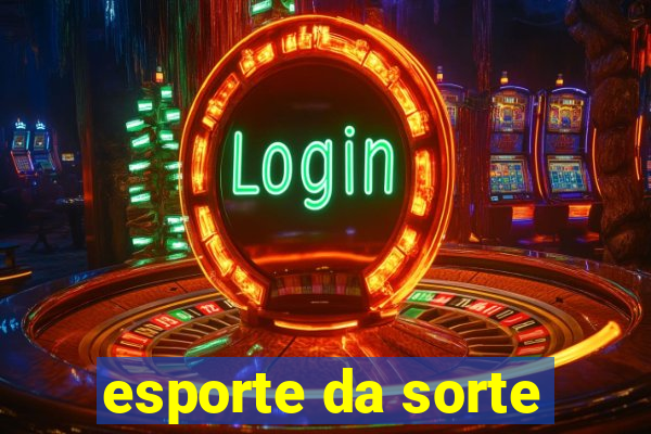 esporte da sorte