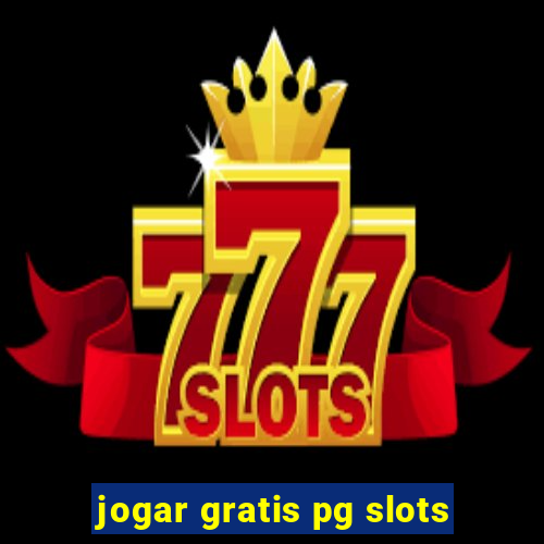 jogar gratis pg slots