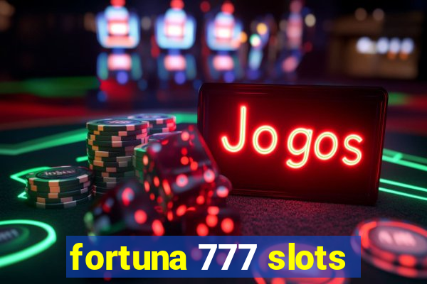 fortuna 777 slots