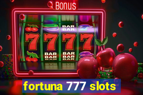 fortuna 777 slots