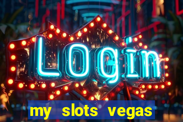 my slots vegas casino online