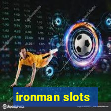 ironman slots