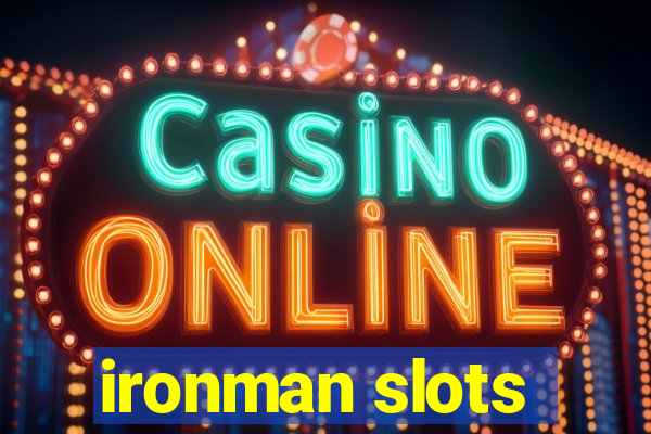 ironman slots