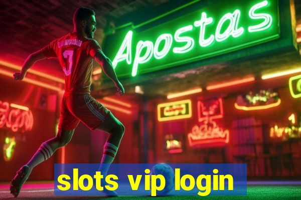 slots vip login