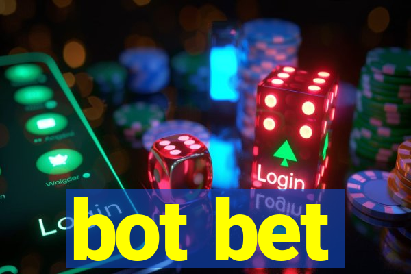 bot bet