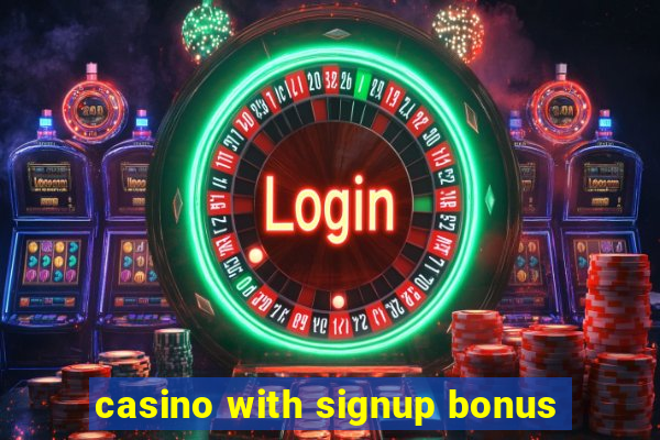 casino with signup bonus