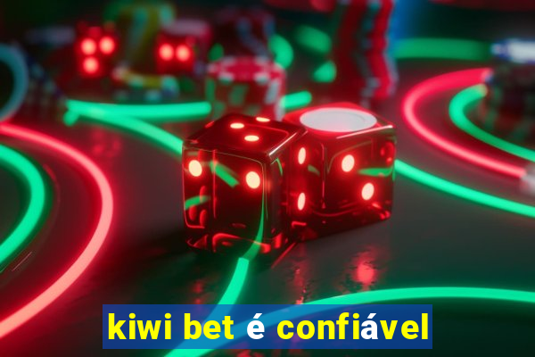 kiwi bet é confiável