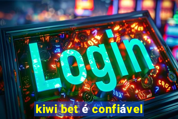 kiwi bet é confiável