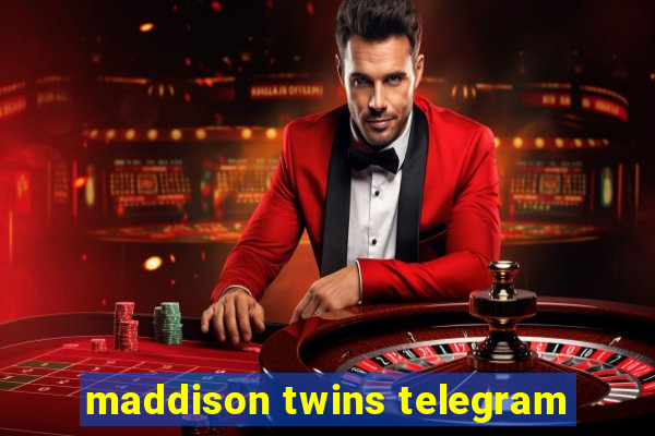 maddison twins telegram