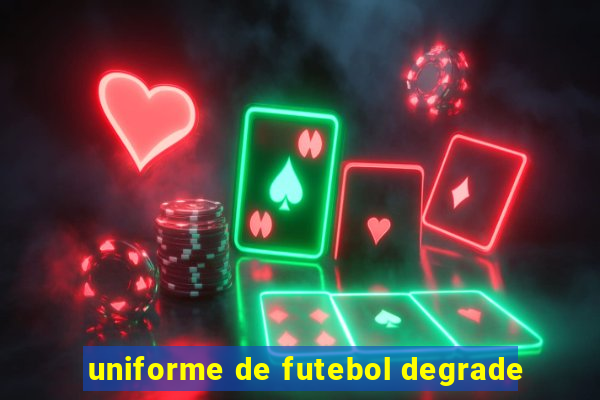 uniforme de futebol degrade