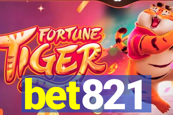 bet821