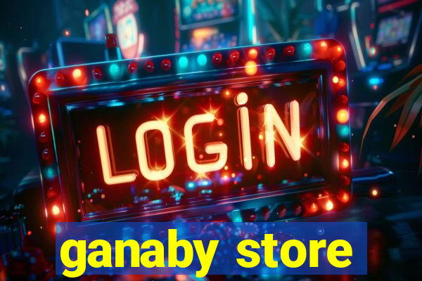 ganaby store