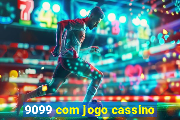 9099 com jogo cassino