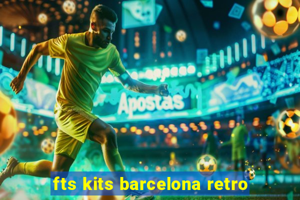 fts kits barcelona retro