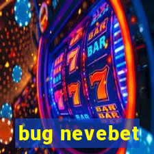 bug nevebet