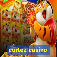 cortez casino