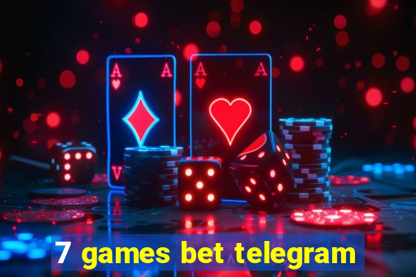 7 games bet telegram