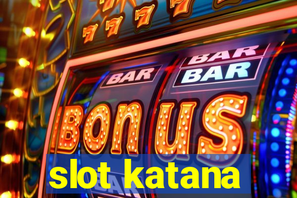 slot katana