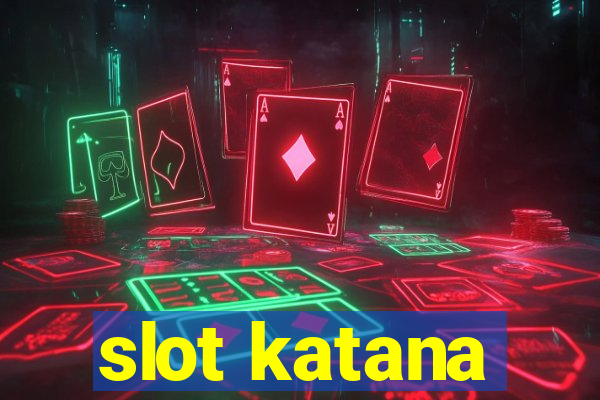 slot katana