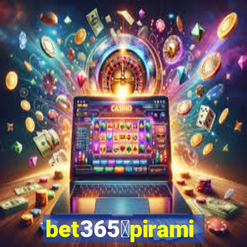 bet365茅piramide