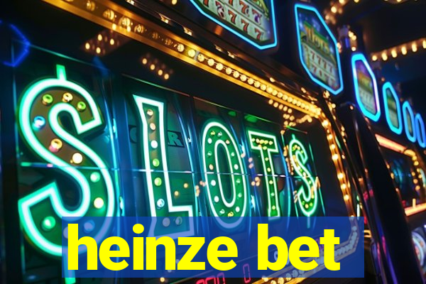 heinze bet