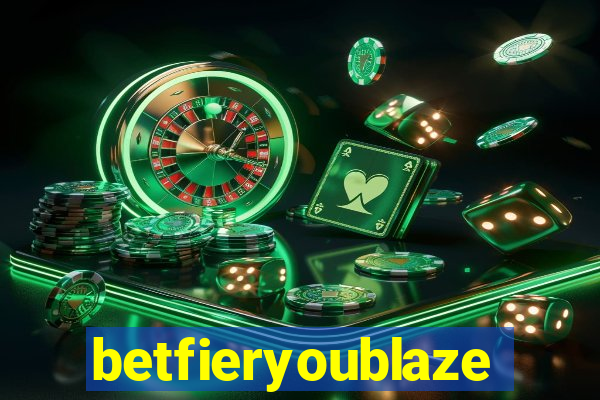 betfieryoublaze