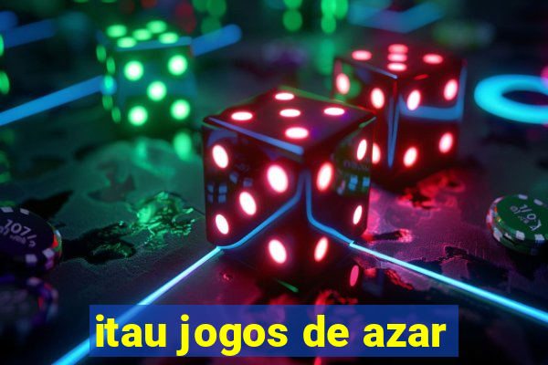 itau jogos de azar