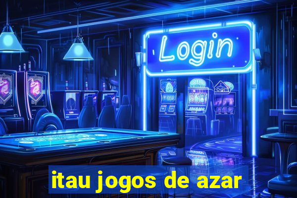 itau jogos de azar