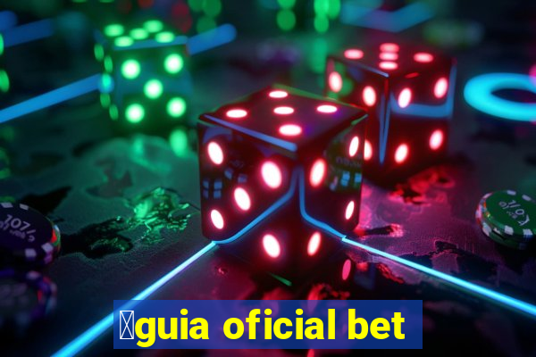 谩guia oficial bet