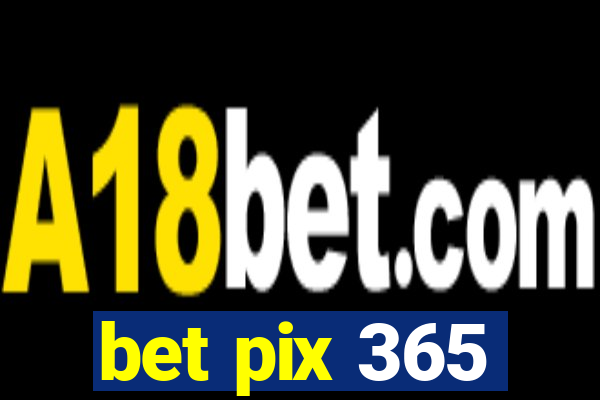 bet pix 365