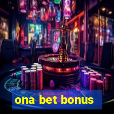 ona bet bonus