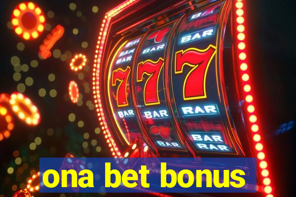 ona bet bonus