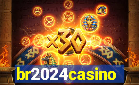 br2024casino