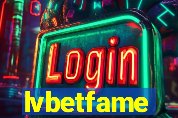 lvbetfame