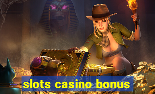 slots casino bonus