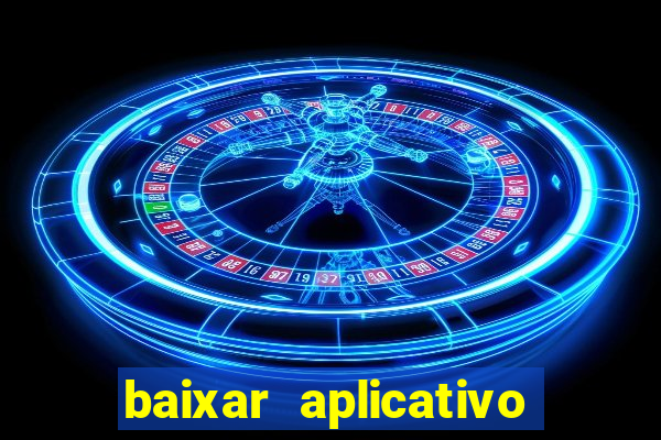 baixar aplicativo de aposta de jogo