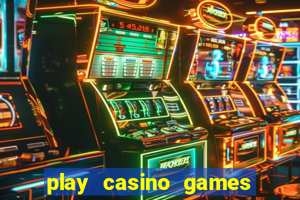 play casino games with real money