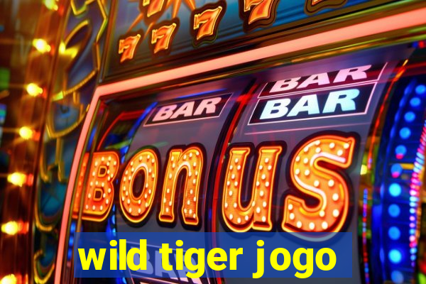 wild tiger jogo