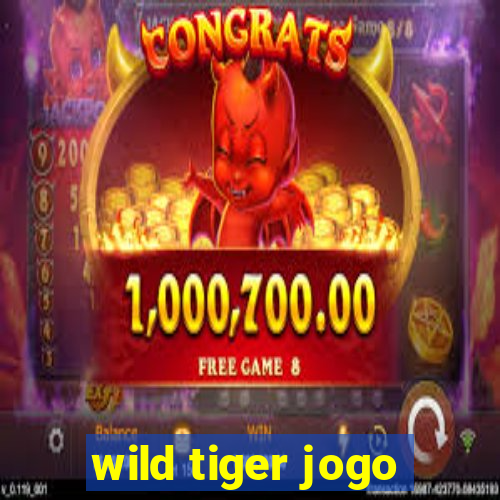 wild tiger jogo