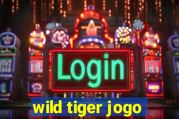 wild tiger jogo