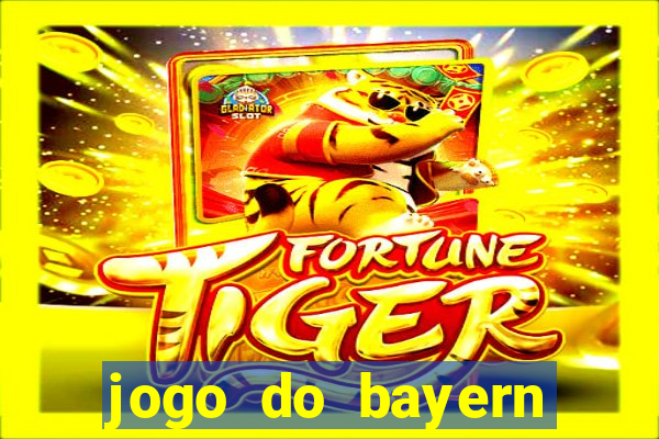 jogo do bayern onde assistir