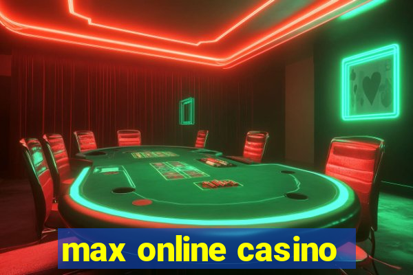 max online casino