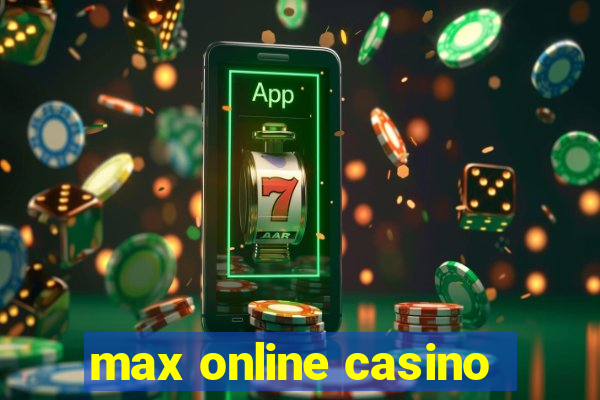 max online casino